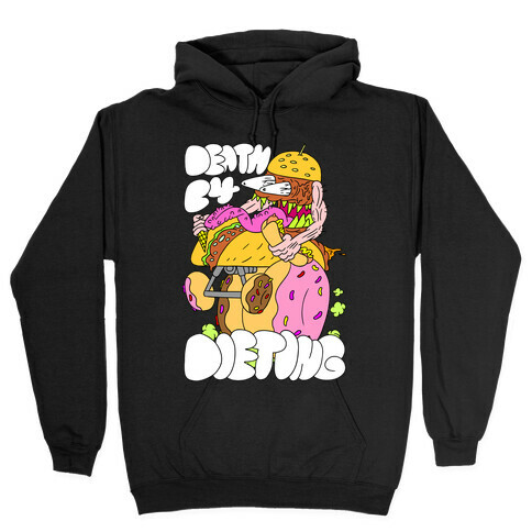 Death Before Dieting Hooded Sweatshirt