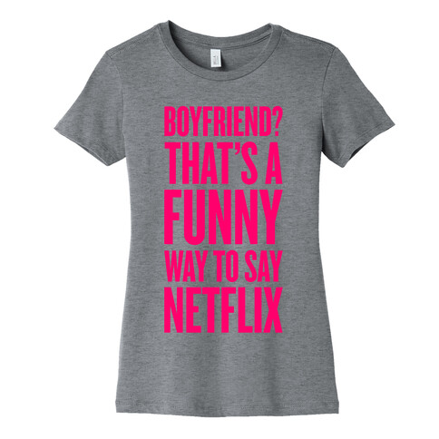 Funny Way To Say Netflix Womens T-Shirt