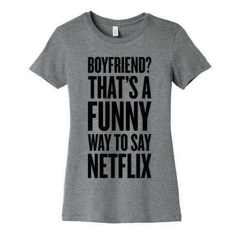 Funny Way To Say Netflix Womens T-Shirt