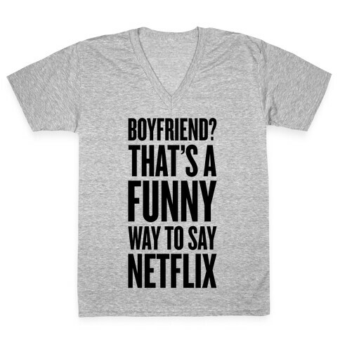 Funny Way To Say Netflix V-Neck Tee Shirt