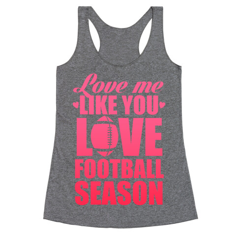 Love Me Like You Love Football Season Racerback Tank Top