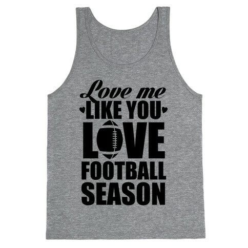Love Me Like You Love Football Season Tank Top