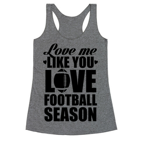 Love Me Like You Love Football Season Racerback Tank Top