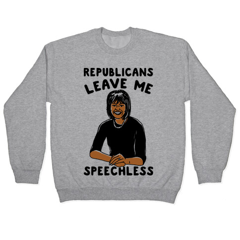 Republicans Leave Me Speechless Pullover