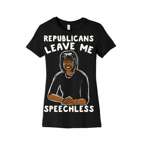 Republicans Leave Me Speechless White Print Womens T-Shirt