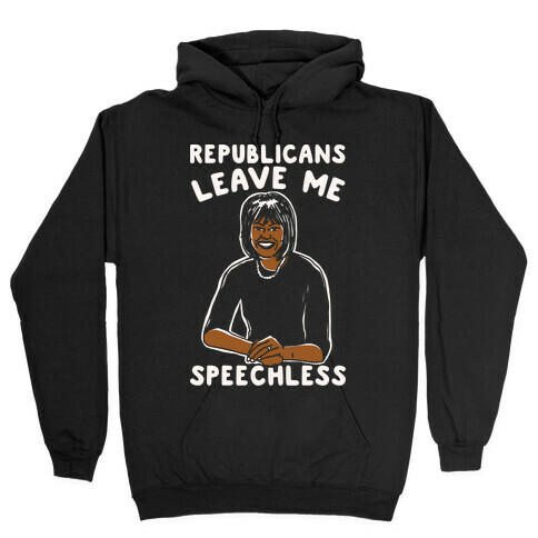 Republicans Leave Me Speechless White Print Hooded Sweatshirt