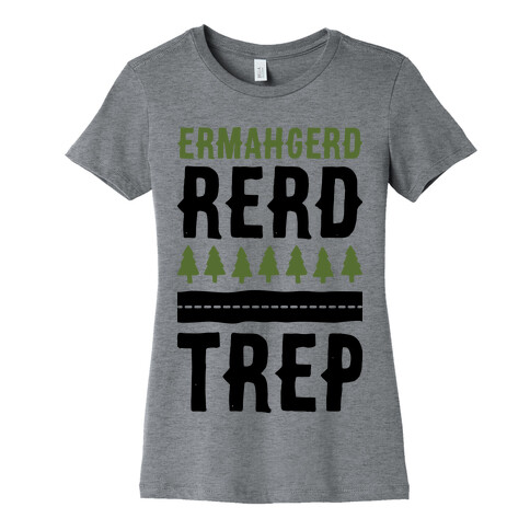 Ermahgerd Rerd Trep Womens T-Shirt