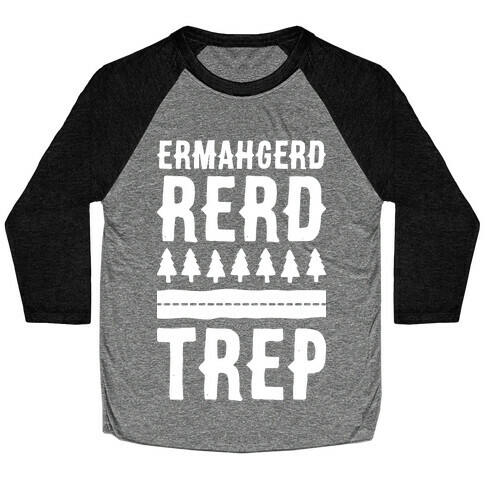 Ermahgerd Rerd Trep (White) Baseball Tee