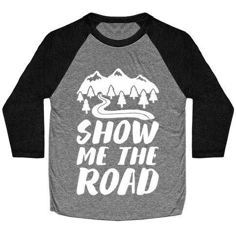 Show Me The Road Baseball Tee