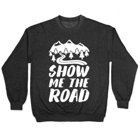 Show Me The Road Pullover