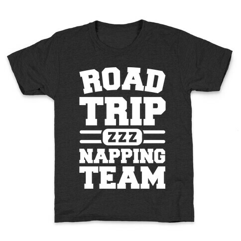 Road Trip Napping Team White Print Kids T-Shirt