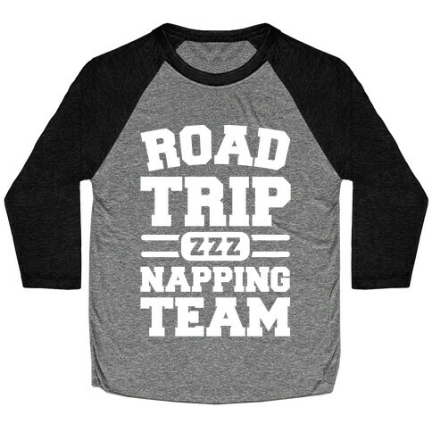 Road Trip Napping Team White Print Baseball Tee