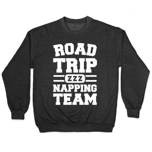Road Trip Napping Team White Print Pullover