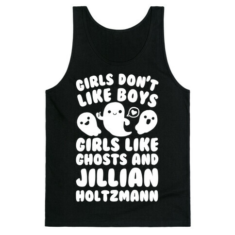 Girls Don't Like Boys Girls Like Ghosts And Jillian Holtzmann Tank Top