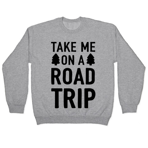 Take Me On A Road Trip Pullover
