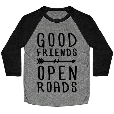 Good Friends Open Roads Baseball Tee