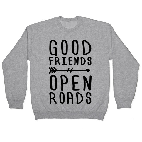 Good Friends Open Roads Pullover