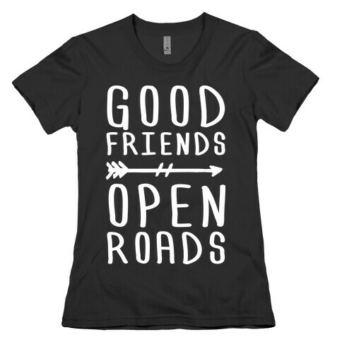 Good Friends Open Roads Womens T-Shirt