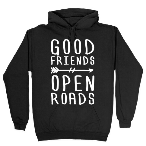 Good Friends Open Roads Hooded Sweatshirt