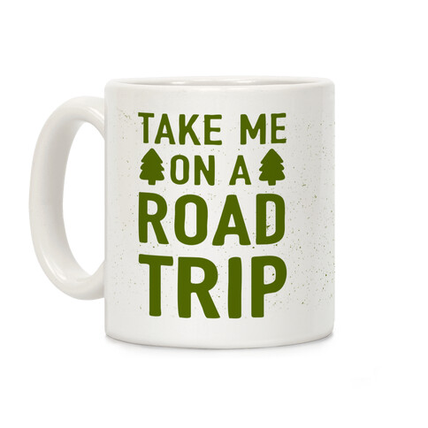 Take Me On A Road Trip Coffee Mug