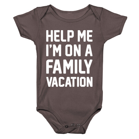 Help Me I'm On A Family Vacation Baby One-Piece