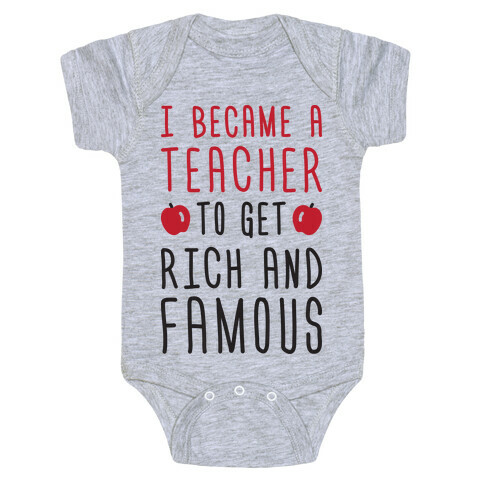 I Became A Teacher To Get Rich And Famous Baby One-Piece