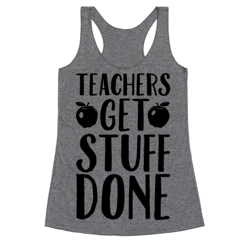 Teachers Get Stuff Done Racerback Tank Top