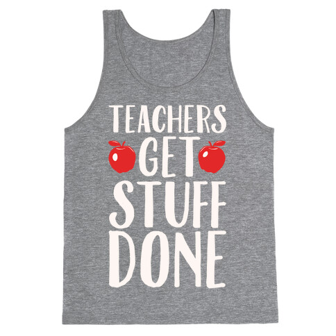 Teachers Get Stuff Done White Print Tank Top