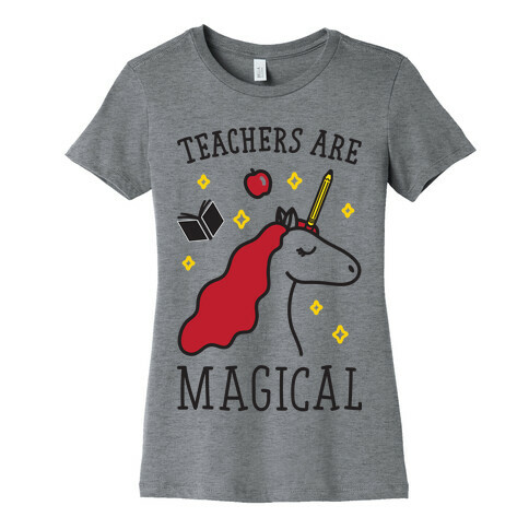 Teachers Are Magical Womens T-Shirt
