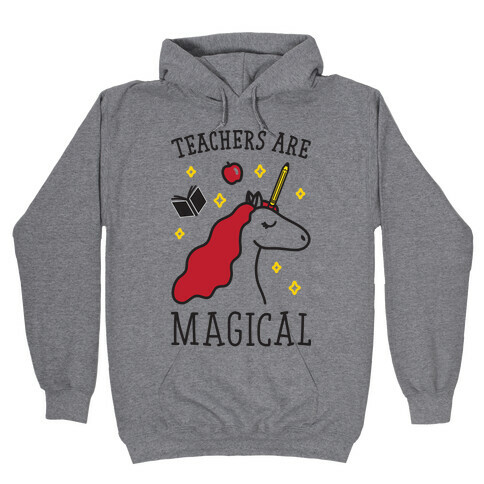 Teachers Are Magical Hooded Sweatshirt