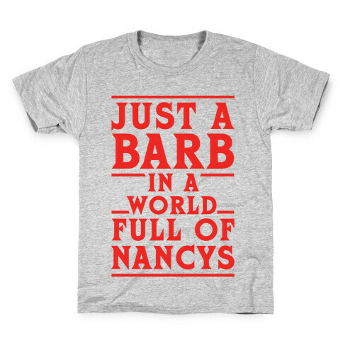 Just A Barb In A World Full Of Nancys Kids T-Shirt