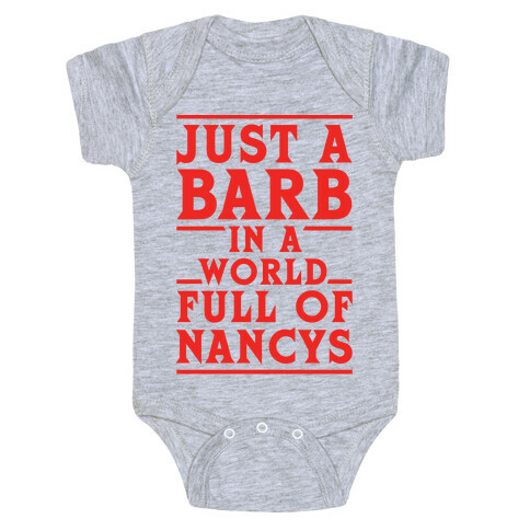 Just A Barb In A World Full Of Nancys Baby One-Piece