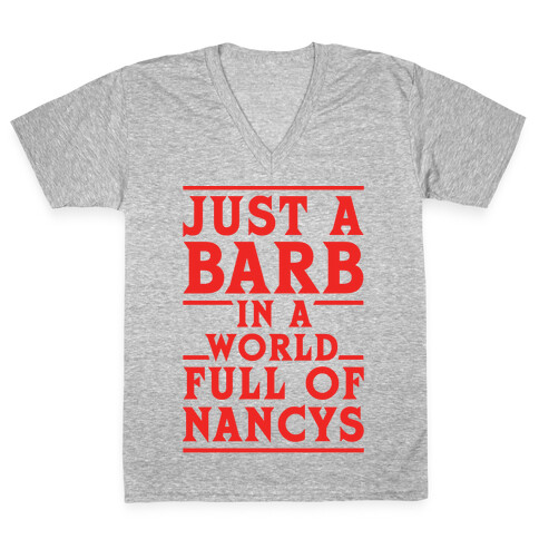 Just A Barb In A World Full Of Nancys V-Neck Tee Shirt