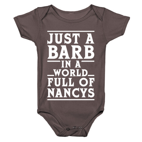 Just A Barb In A World Full Of Nancys White Baby One-Piece