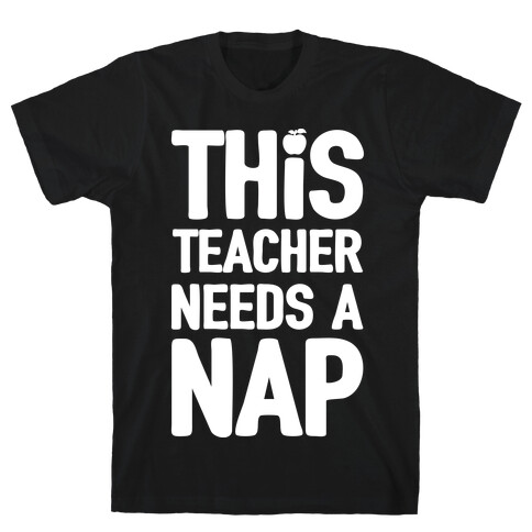 This Teacher Needs A Nap T-Shirt