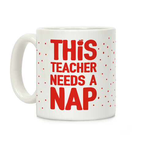 This Teacher Needs A Nap Coffee Mug