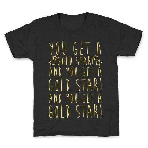 You Get A Gold Star Kids T-Shirt