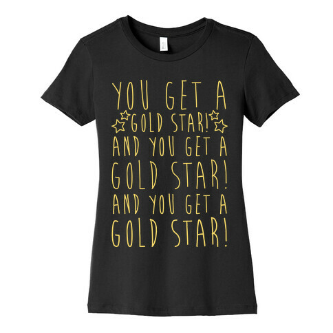 You Get A Gold Star Womens T-Shirt