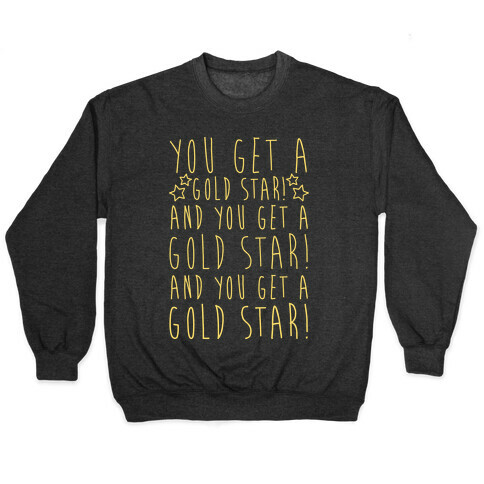 You Get A Gold Star Pullover