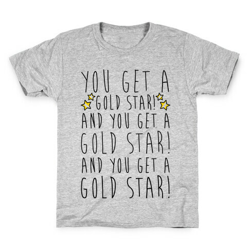 You Get A Gold Star Kids T-Shirt
