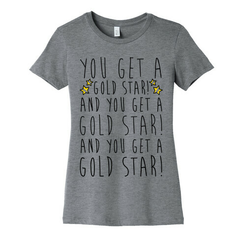 You Get A Gold Star Womens T-Shirt