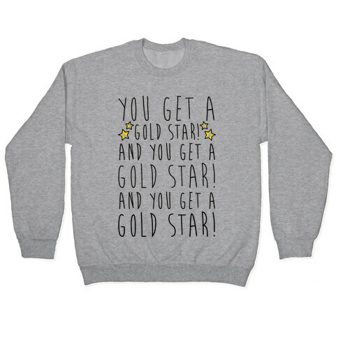 You Get A Gold Star Pullover