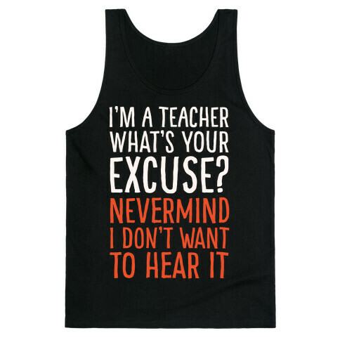 I'm A Teacher What's Your Excuse White Print Tank Top