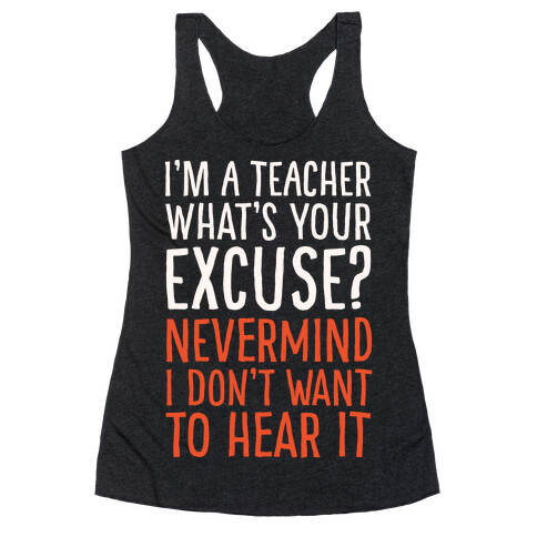 I'm A Teacher What's Your Excuse White Print Racerback Tank Top