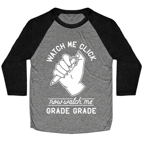 Watch Me Click Watch Me Grade Grade Wht Baseball Tee