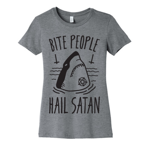 Bite People Hail Satan - Shark Womens T-Shirt