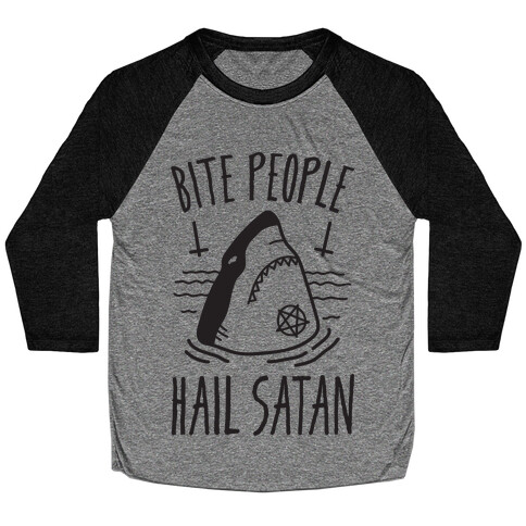 Bite People Hail Satan - Shark Baseball Tee