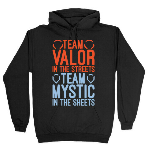 Team Valor In The Streets Team Mystic In The Sheets Parody White Print Hooded Sweatshirt