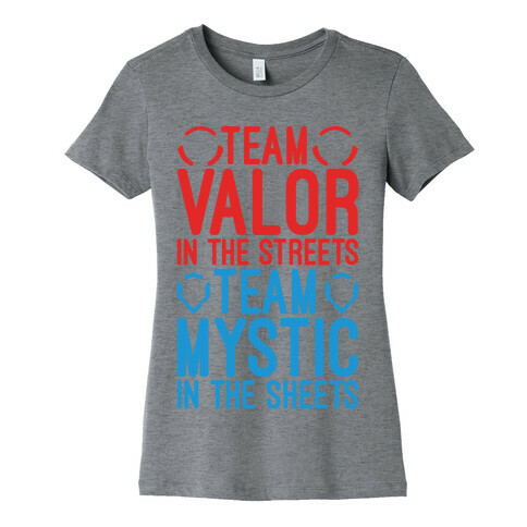 Team Valor In The Streets Team Mystic In The Sheets Parody Womens T-Shirt