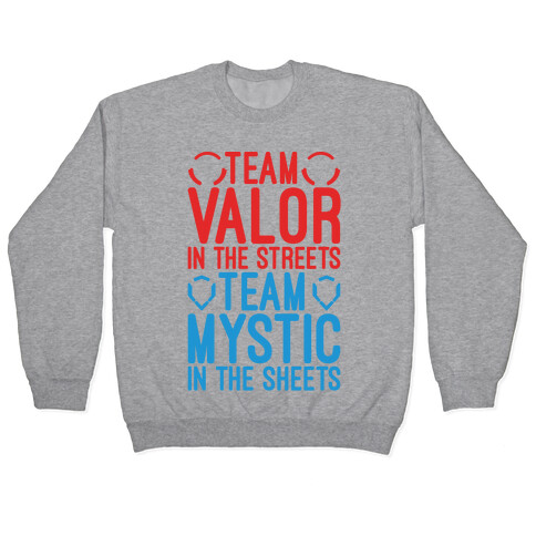 Team Valor In The Streets Team Mystic In The Sheets Parody Pullover